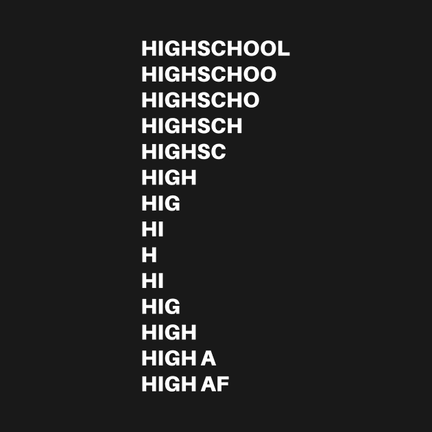 High School High AF by SillyShirts