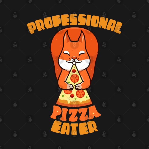 Professional Pizza Eater Squirrel Foodie Gift by BadDesignCo