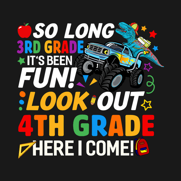 So Long 3rd Grade 4th Grade Here I Come, Funny Dinosaur Monster Truck by joneK