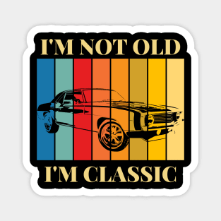 I Am Not Old, I Am Classic: Timeless Vintage Grace Magnet