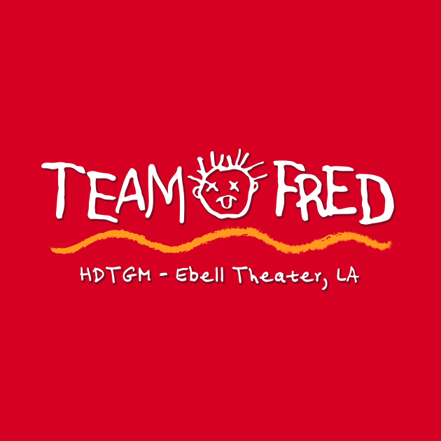 Team Fred by How Did This Get Made?