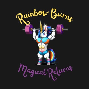 Rainbow Burns Magical Returns Unicorn Muscle Gym Workout Gift Girlfriend Idea T-Shirt