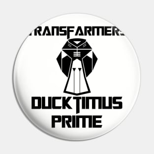 Ducktimus Prime Pin