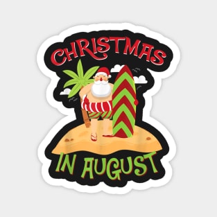 Christmas in Summer T- Santa Holiday in August 2 Magnet