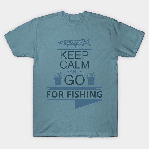 Discover Keep Calm And Go - Fishing Fish Funny Fisherman Boat Humor - T-Shirt