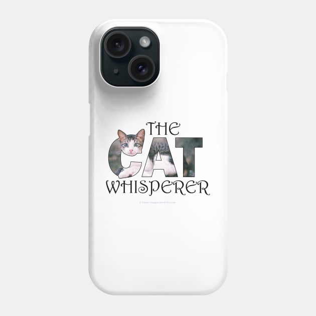 The Cat Whisperer - gray and white tabby cat oil painting word art Phone Case by DawnDesignsWordArt