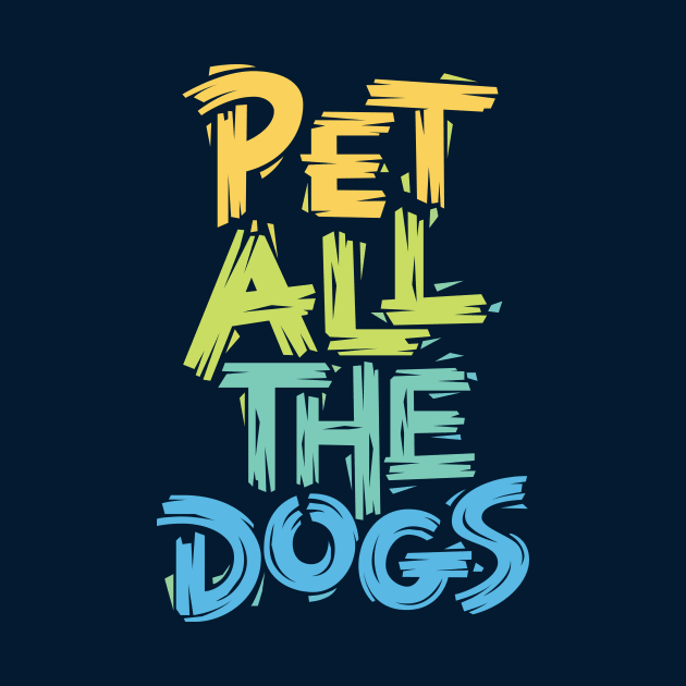 Pet All the Dogs by polliadesign