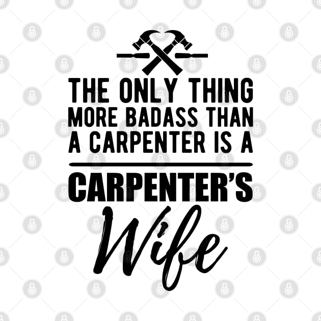 Carpenter's Wife - More badass than a carpenter by KC Happy Shop