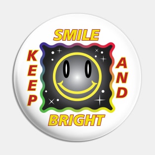 Keep smile and bright Pin