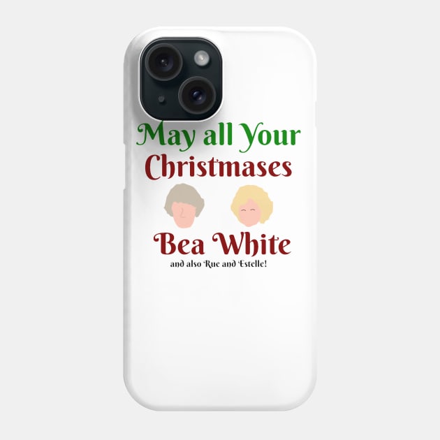 May all your Christmases Bea White Phone Case by Everydaydesigns