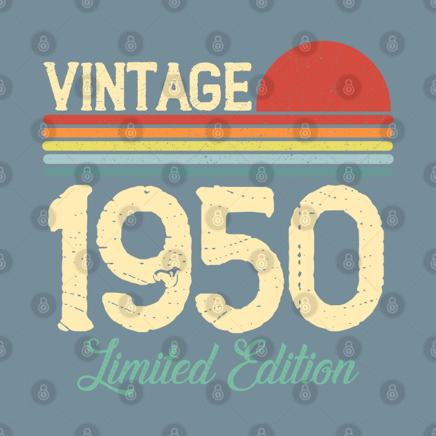 Discover Vintage 1950 Limited Edition Birthday Gift Men Women Retro - Born In 1950 Birthday Gifts - T-Shirt