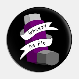 Wheezy As Pie Pun Pin