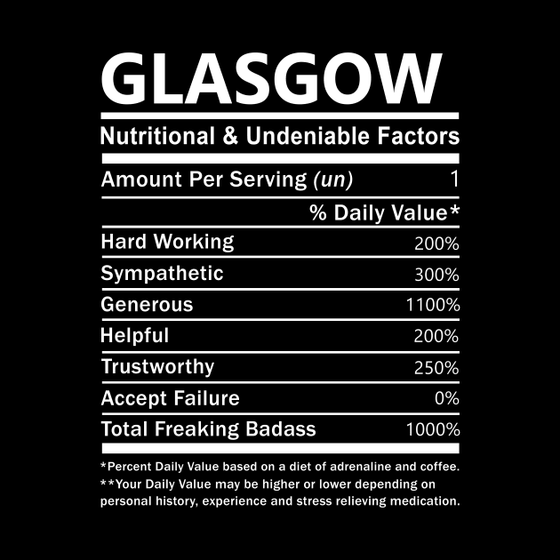 Glasgow Name T Shirt - Glasgow Nutritional and Undeniable Name Factors Gift Item Tee by nikitak4um