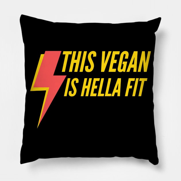 This vegan is hella fit Pillow by Veganstitute 