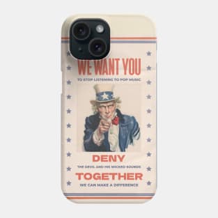 We Want YOU To Stop Listening To Pop Music! Phone Case