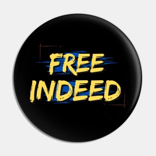 Free Indeed | Christian Saying Pin