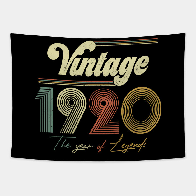 Vintage 1920 Year Of Legend 100th Birthday Gift Ideas 1920 Year Of Legend 100th Birthday Tapestry Teepublic