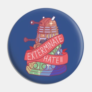 Exterminate Hate !! Pin