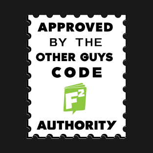 APPROVED BY THE OTHER GUYS T-Shirt