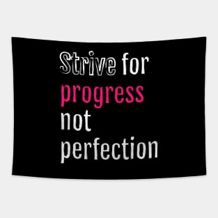 Strive for progress, not perfection (Black Edition) Tapestry