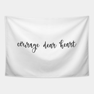 Courage dear heart Tapestry