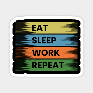 Eat sleep work repeat retro typography design Magnet