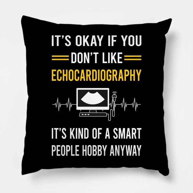 Smart People Hobby Echocardiography Echocardiographer Echocardiogram Ultrasound Pillow by Good Day