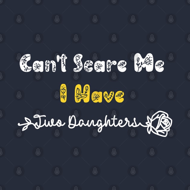 Can't Scare Me I Have Two Daughters by ALLAMDZ