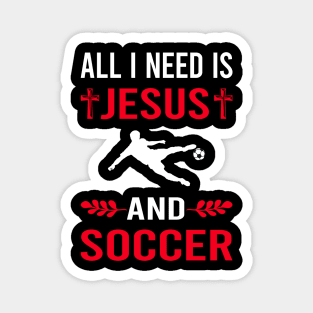 I Need Jesus And Soccer Magnet