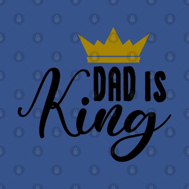 Dad is King by holidaystore