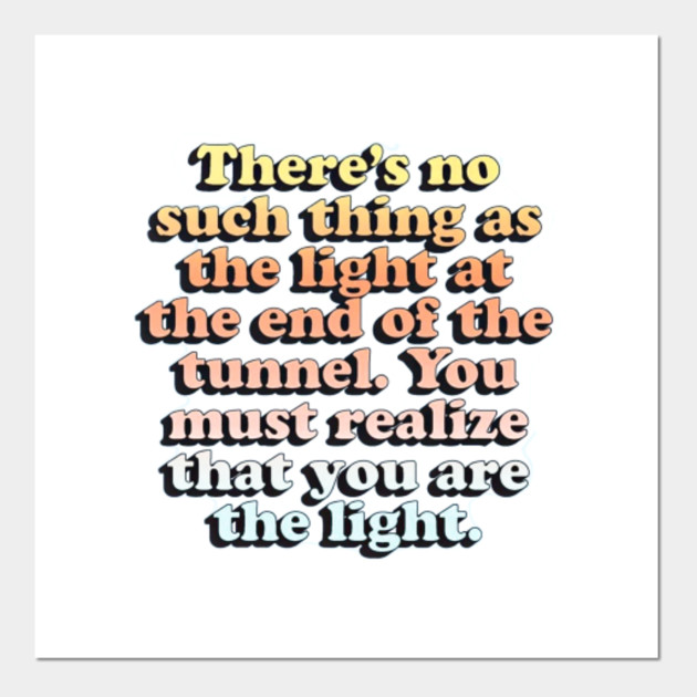 Light At The End Of Tunnel Positive Words Posters And Art Prints Teepublic