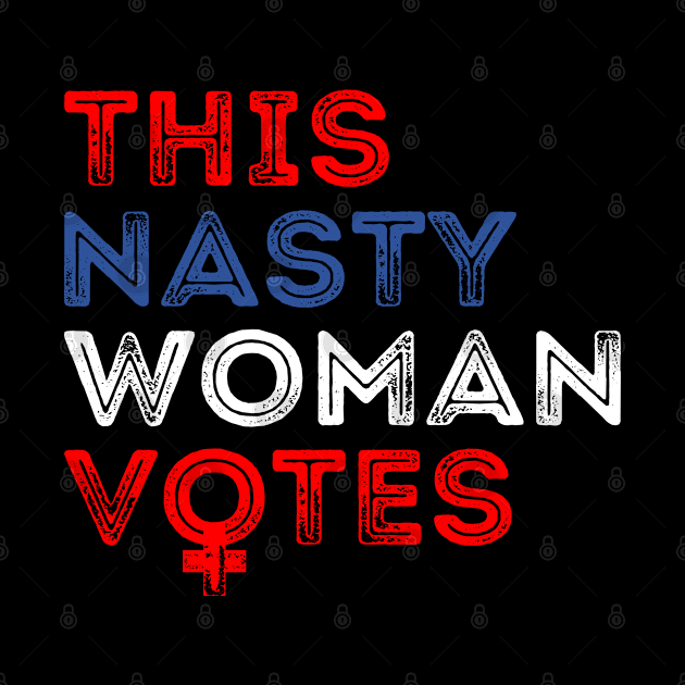 This Nasty Woman Votes 2020 Biden Harris Anti Trump feminist by Kawaii_Tees