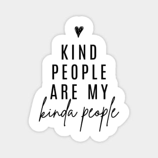 Kind People Are My Kinda People | Black Magnet