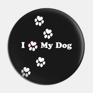 I Love My Dog - heart dog paw Pin