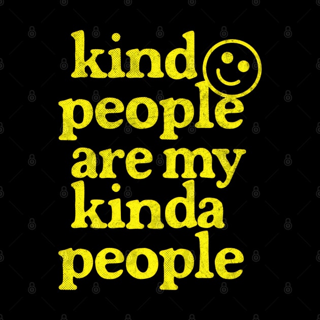 Kind People Are My Kinda People / Retro Typography Design by DankFutura