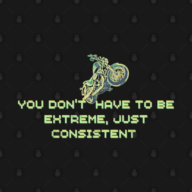 you dont have to be extreme by crearty art