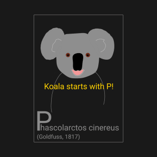 Koala starts with P! T-Shirt
