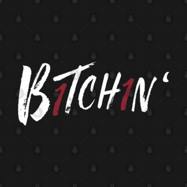 “B1tch1n’” by sunkissed