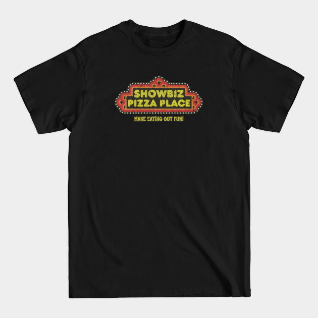 Discover ShowBiz Pizza - Make Eating Out Fun! - Showbiz Pizza - T-Shirt