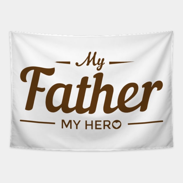 My Father My Hero - dad gift Tapestry by busines_night