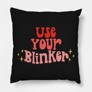 use your blinker Pillow