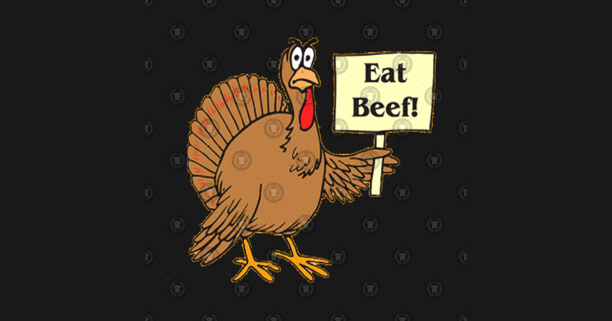 Thanksgiving Eat Beef Thanksgiving TShirt TeePublic