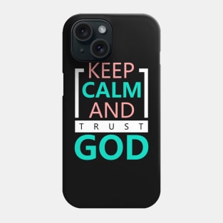 Keep calm and trust Phone Case