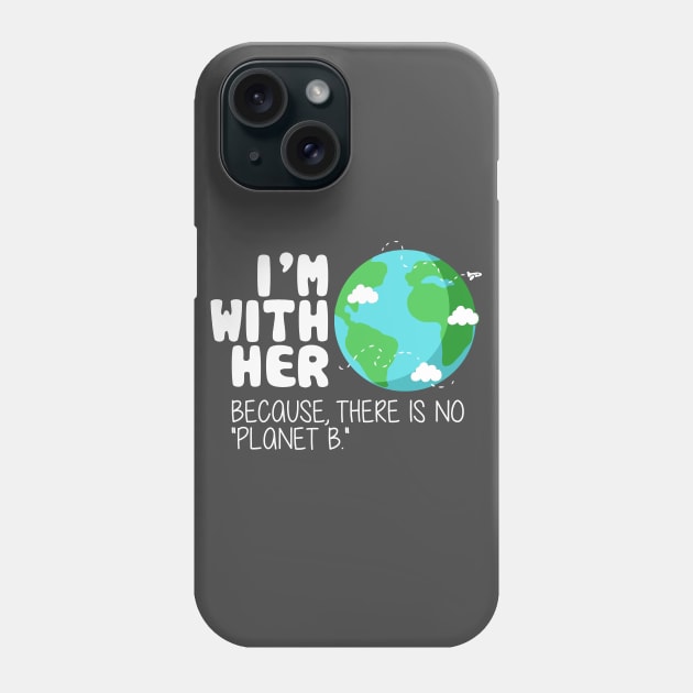 Cute Earth Day T-Shirt: There is No Planet B Phone Case by Boots