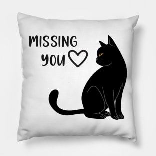 missing you T-shirt , black cat Pillow