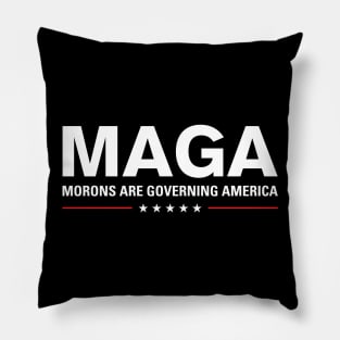 MAGA: Morons Are Governing America Pillow