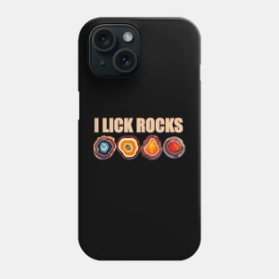 I Lick Rocks Funny Geology Agate Design Phone Case