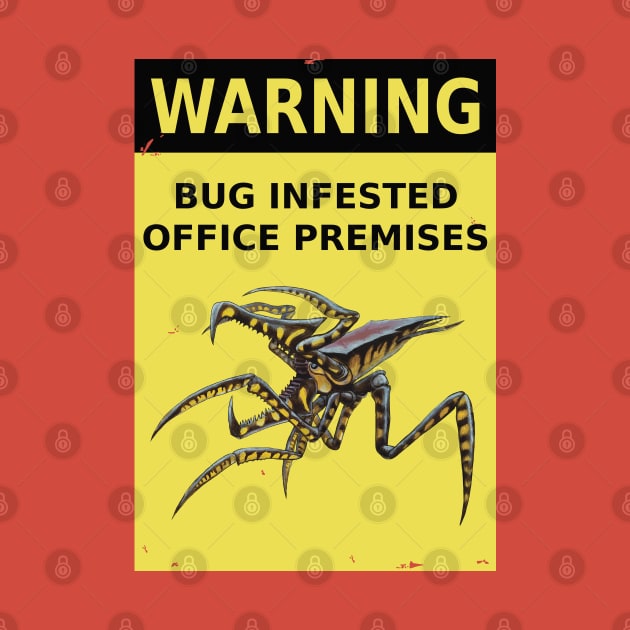 Starship Troopers (1997): BUG INFESTED OFFICE sign by SPACE ART & NATURE SHIRTS 