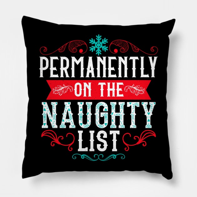 Permanently On The Naughty List Funny Christmas Humor Pillow by guitar75