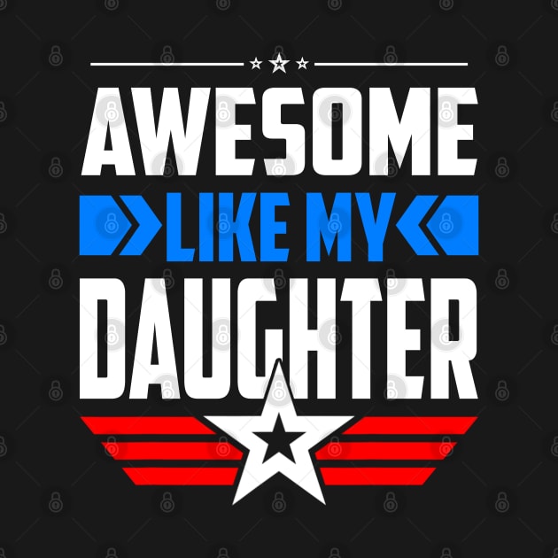 Awesome Like My Daughter Parents' Day by eyelashget